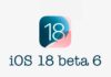 Beta 6 di iOS 18 e iPadOS 18 agli sviluppatori