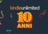 Kindle Unlimited compie dieci anni e vi regala due mesi